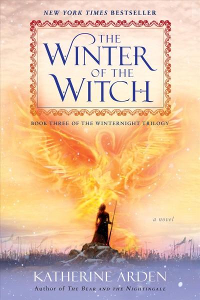 The winter of the witch : a novel / Katherine Arden.
