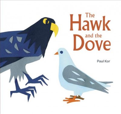 The hawk and the dove / Paul Kor ; translated by Annette Appel.