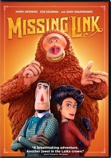 Missing link [DVD videorecording] / Annapurna Pictures ; LAIKA ; directed by Chris Butler ; screenplay by Chris Butler ; produced by Travis Knight, Arianne Sutner.