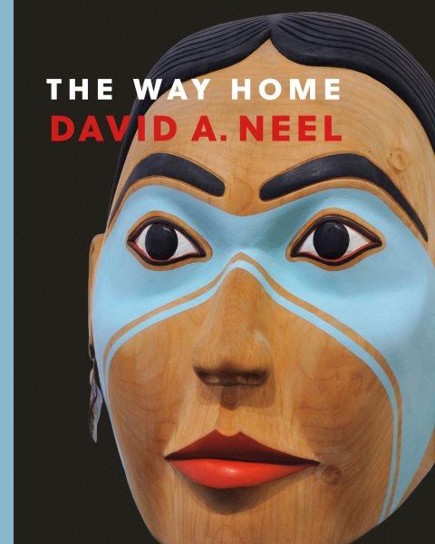 The way home / David A. Neel.