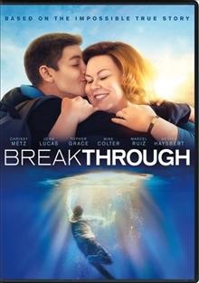 Breakthrough [videorecording] / Fox 2000 Pictures presents a Franklin Entertainment production ; produced by Devon Franklin ; screenplay by Grant Nieporte ; directed by Roxann Dawson.