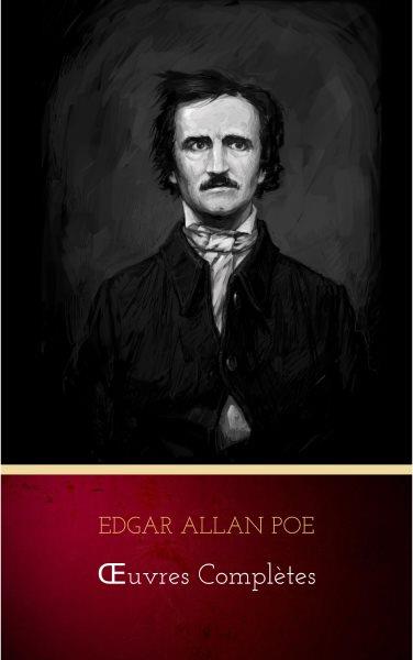 Les œuvres de Edgar Poe / Edgar Allan Poe ; traduites par Charles Baudelaire.