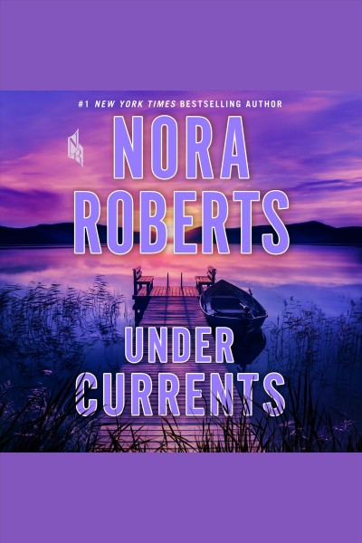 Under currents [electronic resource] / Nora Roberts.