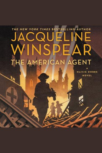The American agent [electronic resource] / Jacqueline Winspear.