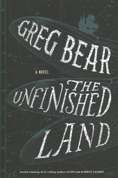 The unfinished land : a novel / Greg Bear.