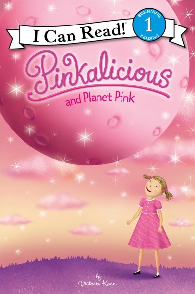 Pinkalicious and Planet Pink / Victoria Kann.