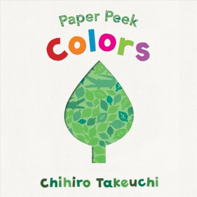 Paper peek : colors / Chihiro Takeuchi.