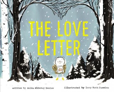 The love letter / written by Anika Aldamuy Denise; illustrated by Lucy Ruth Cummins.