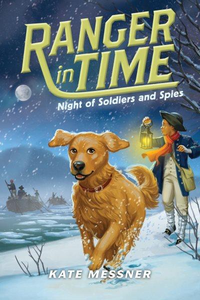 Night of soldiers and spies / Kate Messner ; illustrated by Kelley McMorris.