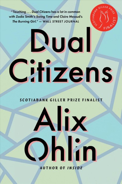 Dual citizens / Alix Ohlin.