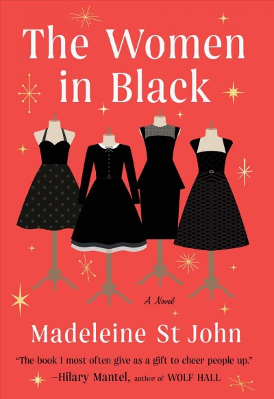 The women in black : a novel / Madeleine St. John.