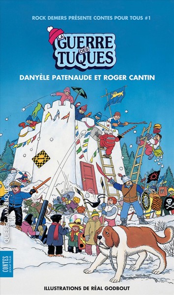 La guerre des tuques / Roger Cantin, Danyèle Patenaude ; illustrations de Réal Godbout.