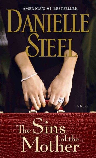 The sins of the mother [electronic resource] : a novel / Danielle Steel.