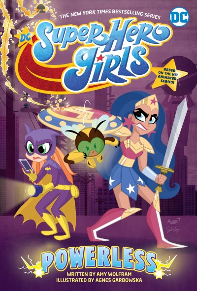 DC super hero girls. Powerless / written by Amy Wolfram ; art by Agnes Garbowska ; colors by Silvana Brys ; lettering by Janice Chiang.