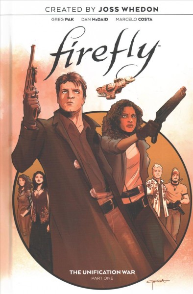 Firefly : the Unification War / created by Joss Whedon ; written by Greg Pak ; illustrated by Dan McDaid ; inks by Anthony Fowler Jr., Tim Lattie, chapter four ; colored by Marcelo Costa ; lettered by Jim Campbell.