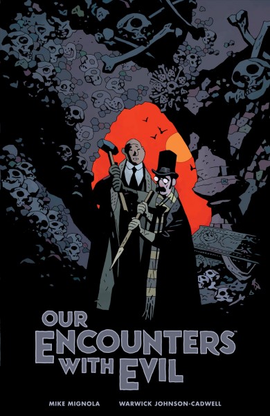 Our encounters with evil : adventures of Professor J.T. Meinhardt and his assistant Mr. Knox / story and art by  Warwick Johnson-Cadwell ; based on characters created by Mike Mignola ; letters by Clem Robins ; cover by Mike Mignola with Dave Stewart.