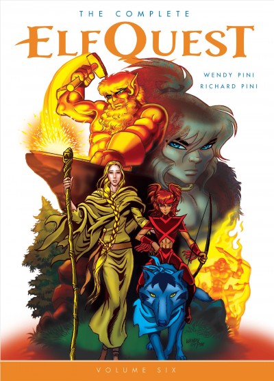 The complete ElfQuest. Volume six / by Wendy and Richard Pini, Sonny Strait ; scripts by Wendy Pini, Christy Marx ; colors by Sonny Strait ; pencils by Wendy Pini [and three others] ; inks by Wendy Pini, Sonny Strait, Carol Lyon ; letters by Wendy Pini [and three others].
