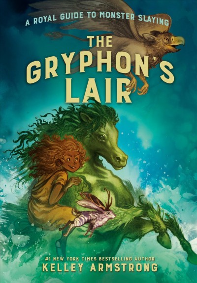 The Gryphon's lair / Kelley Armstrong ; illustrations by Xavière Daumarie.