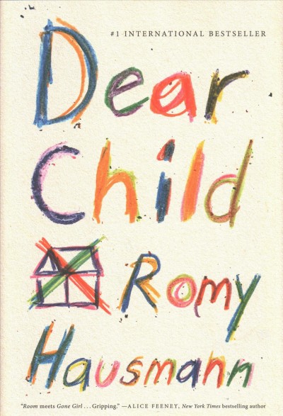 Dear child / Romy Hausmann ; translated from the German by Jamie Bulloch.