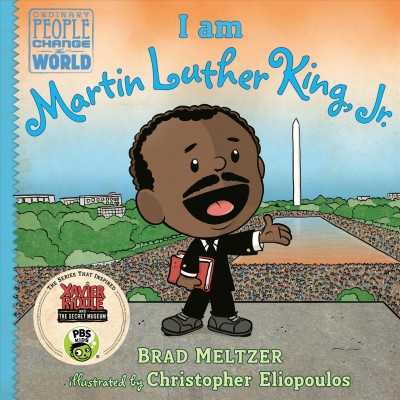 I am Martin Luther King, Jr / brad Meltzer ; illustrated by Christopher Eliopoulos.