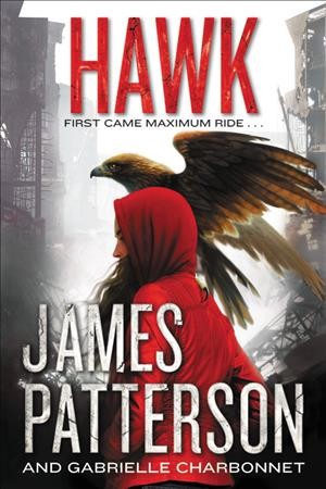Hawk / James Patterson and Gabrielle Charbonnet.
