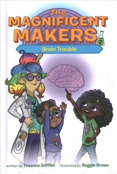 Brain trouble / by Theanne Griffith ; illustrated by Reggie Brown.