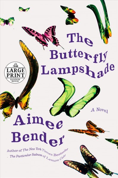 The butterfly lampshade : a novel / Aimee Bender.