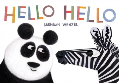 Hello hello / Brendan Wenzel.