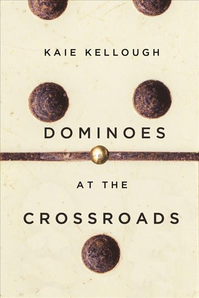 Dominoes at the crossroads : stories / Kaie Kellough.