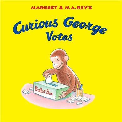 Margret & H.A. Rey's Curious George votes / written by Deirdre Langeland ; illustrated in the style of H.A. Rey by Mary O'Keefe Young.