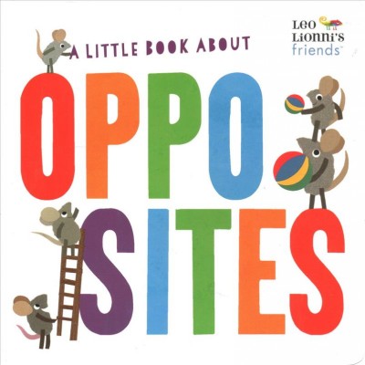 A little book about opposites / illustrated by Leo Lionni and Jan Gerardi.