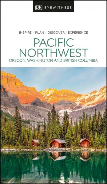 Pacific Northwest : Oregon, Washington and British Columbia / main contribitors, Lisa Voormeij, Mike Gerrard, Stephen Brewer, Constance Brissenden, Anita Carmin.