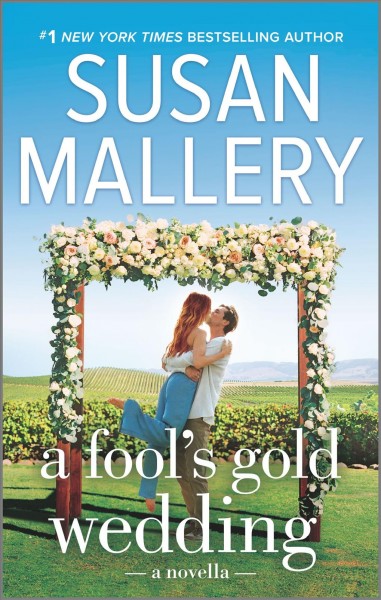 A fool's gold wedding [electronic resource] : a romance novella / Susan Mallery.