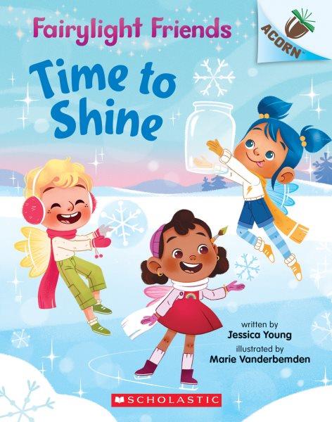 Time to shine / written by Jessica Young ; illustrated by Marie Vanderbemden.