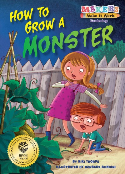 How to grow a monster / by Kiki Thorpe ; illustrated by Barbara Bongini.