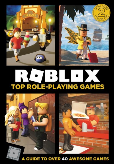 Roblox top role-playing games / [written by Alexander Cox and Alex Wiltshire ; illustrations by John Stuckey, James Wood, and Ryan Marsh].