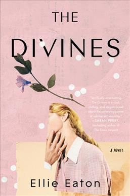 The Divines : a novel / Ellie Eaton.