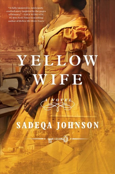 Yellow wife : a novel / Sadeqa Johnson.