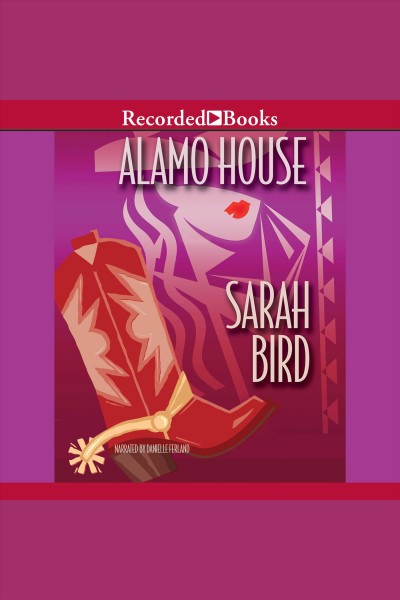 Alamo house [electronic resource]. Bird Sarah.