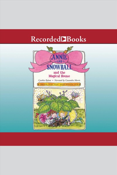 Annie and snowball and the magical house [electronic resource]. Cynthia Rylant.