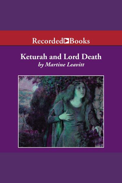 Keturah and lord death [electronic resource]. Leavitt Martine.