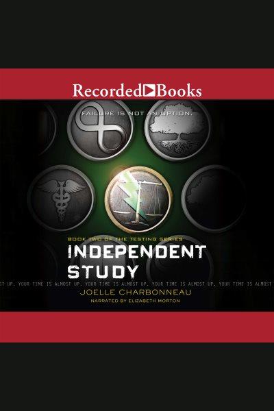 Independent study [electronic resource] : The testing series, book 2. Joelle Charbonneau.