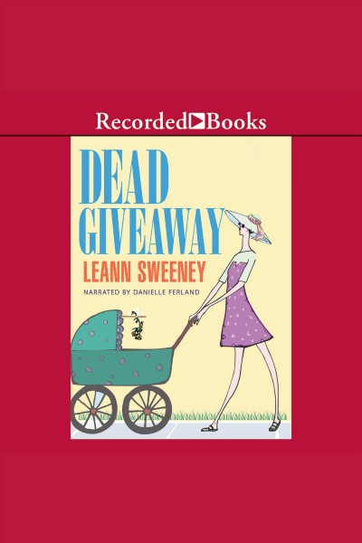 Dead giveaway [electronic resource] : Yellow rose mystery series, book 3. Leann Sweeney.