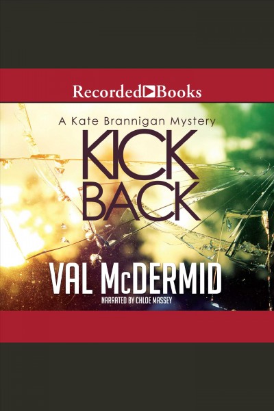 Kick back [electronic resource] : Kate brannigan series, book 2. Val McDermid.