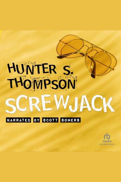 Screwjack [electronic resource] : A short story. Hunter S Thompson.