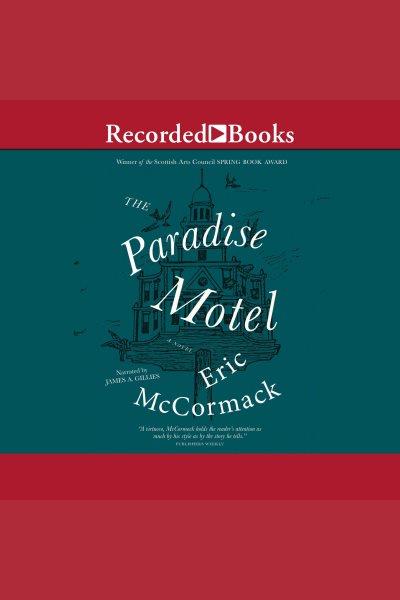 The paradise motel [electronic resource]. McCormack Eric.