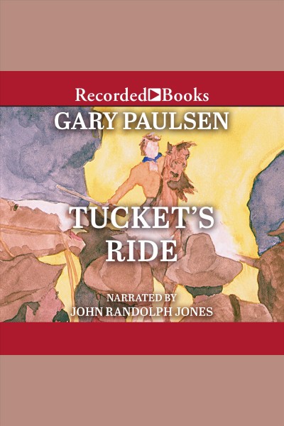 Tucket's ride [electronic resource] : Francis tucket series, book 3. Gary Paulsen.