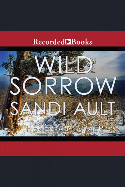 Wild sorrow [electronic resource] : Wild mystery series, book 3. Ault Sandi.
