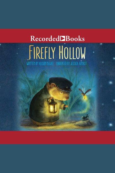 Firefly hollow [electronic resource]. Alison McGhee.