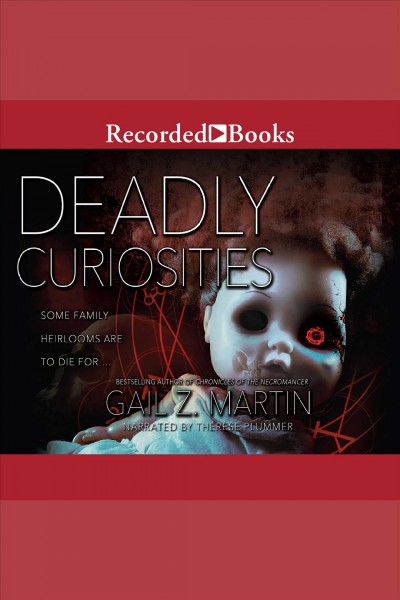 Deadly curiosities [electronic resource] : Deadly curiosities series, book 1. Martin Gail Z.